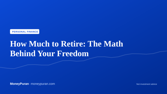 How Much to Retire: The Math Behind Your Freedom