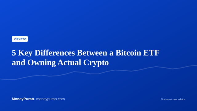 5 Key Differences Between a Bitcoin ETF and Owning Actual Crypto