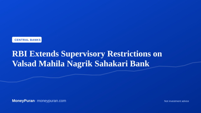 RBI Extends Supervisory Restrictions on Valsad Mahila Nagrik Sahakari Bank