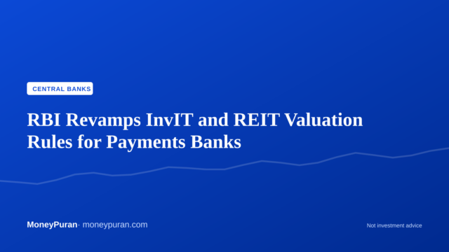 RBI Revamps InvIT and REIT Valuation Rules for Payments Banks