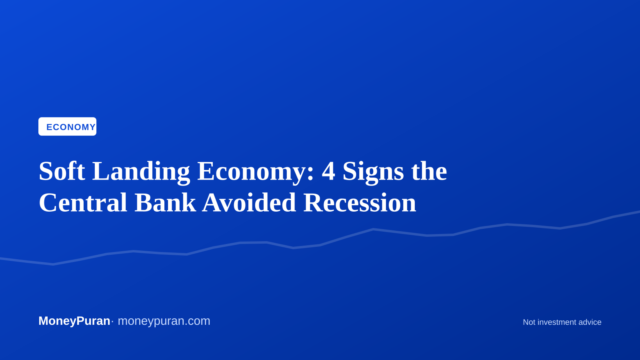 Soft Landing Economy: 4 Signs the Central Bank Avoided Recession