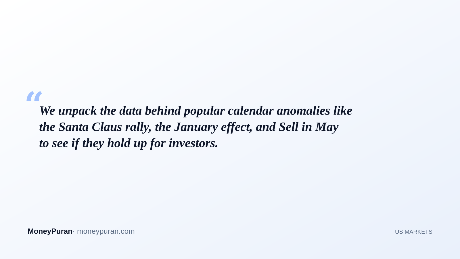We unpack the data behind popular calendar anomalies like the Santa Claus rally, the January effect, and Sell in May to see if they hold up for investors.