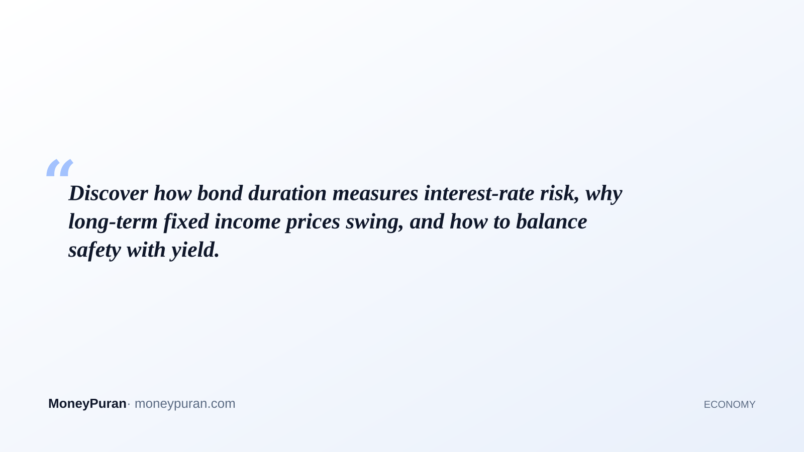 Discover how bond duration measures interest-rate risk, why long-term fixed income prices swing, and how to balance safety with yield.