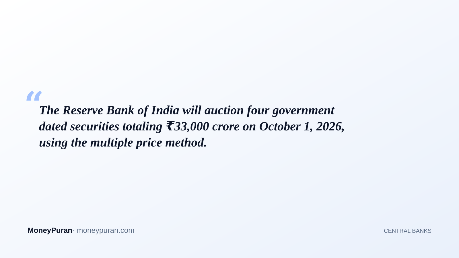 The Reserve Bank of India will auction four government dated securities totaling ₹33,000 crore on October 1, 2026, using the multiple price method.