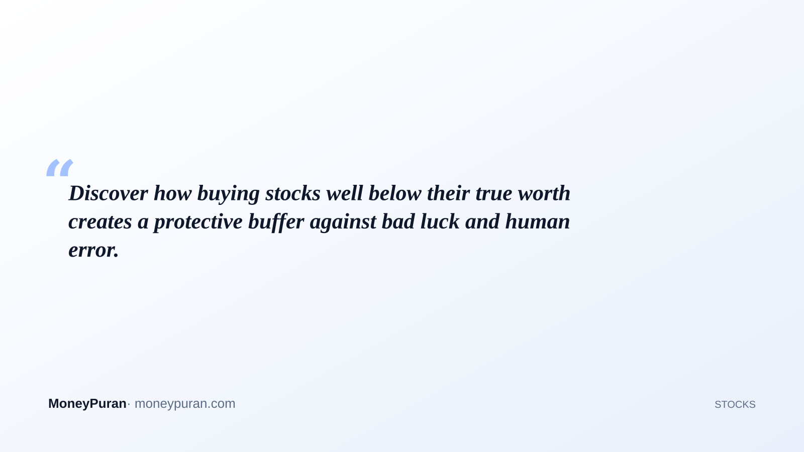 Discover how buying stocks well below their true worth creates a protective buffer against bad luck and human error.