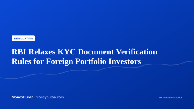 RBI Relaxes KYC Document Verification Rules for Foreign Portfolio Investors