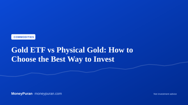 Gold ETF vs Physical Gold: How to Choose the Best Way to Invest