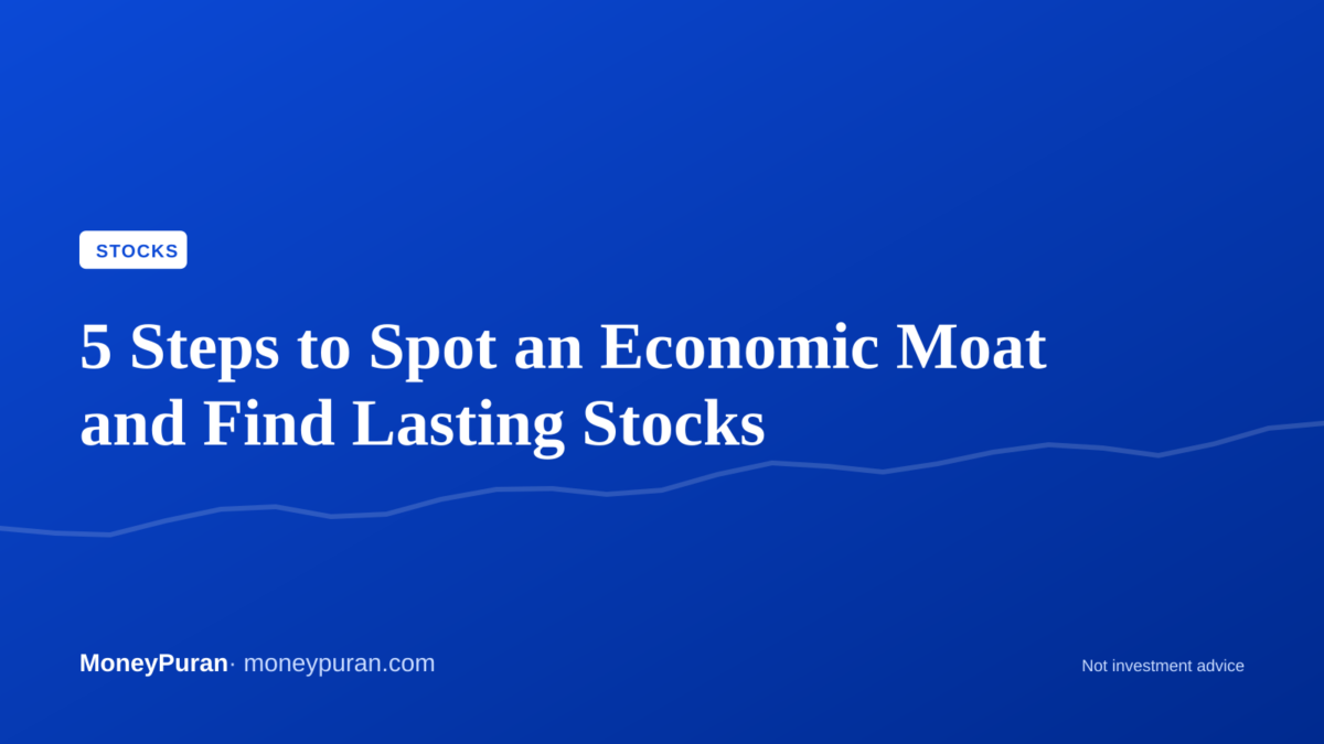 5 Steps to Spot an Economic Moat and Find Lasting Stocks
