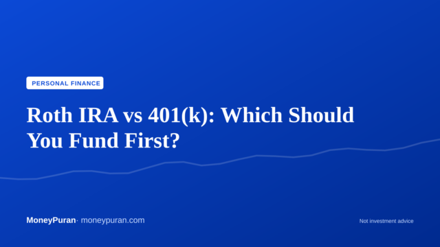 Roth IRA vs 401(k): Which Should You Fund First?