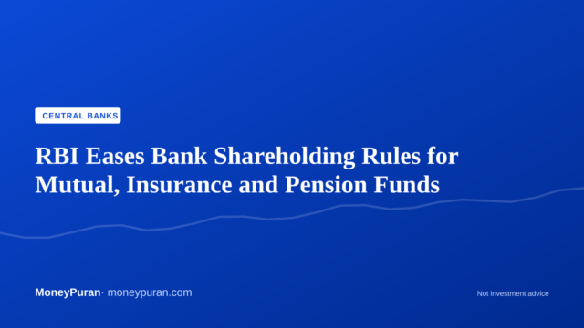 RBI Eases Bank Shareholding Rules for Mutual, Insurance and Pension Funds