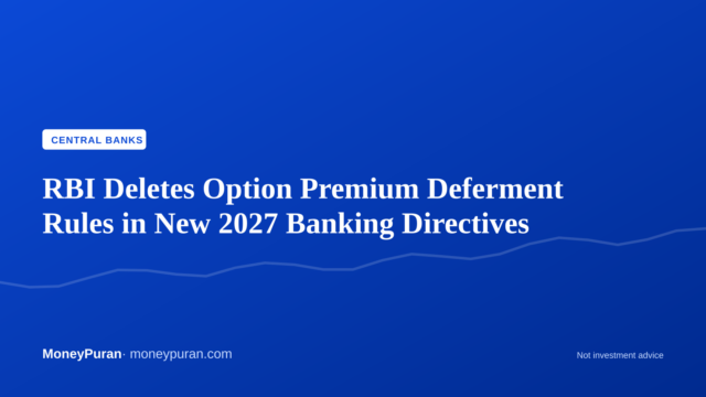 RBI Deletes Option Premium Deferment Rules in New 2027 Banking Directives