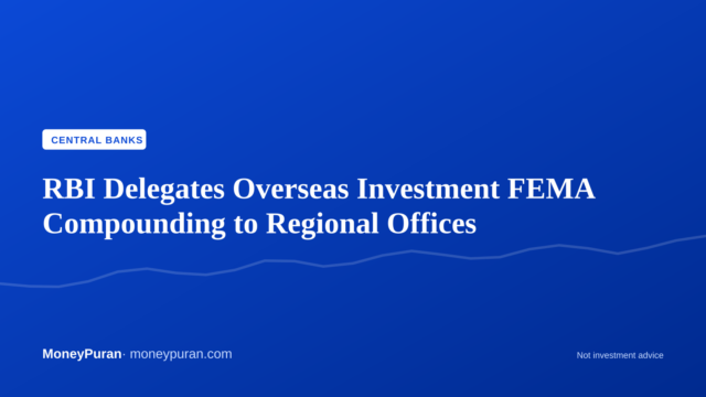 RBI Delegates Overseas Investment FEMA Compounding to Regional Offices