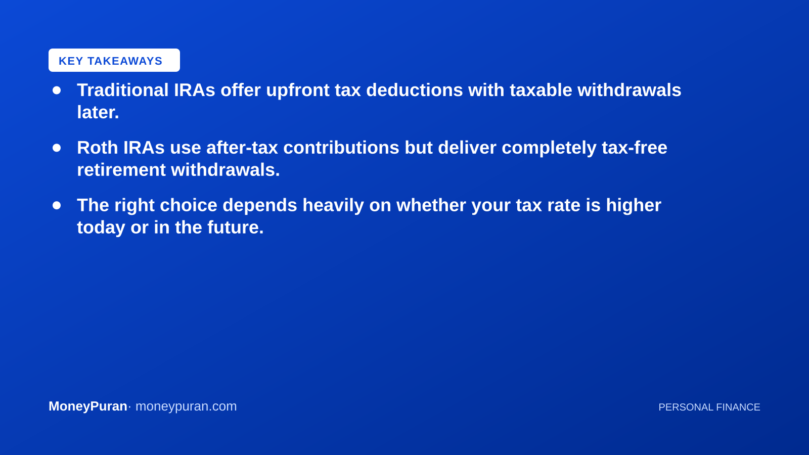 Key takeaways: which is better roth ira vs traditional ira