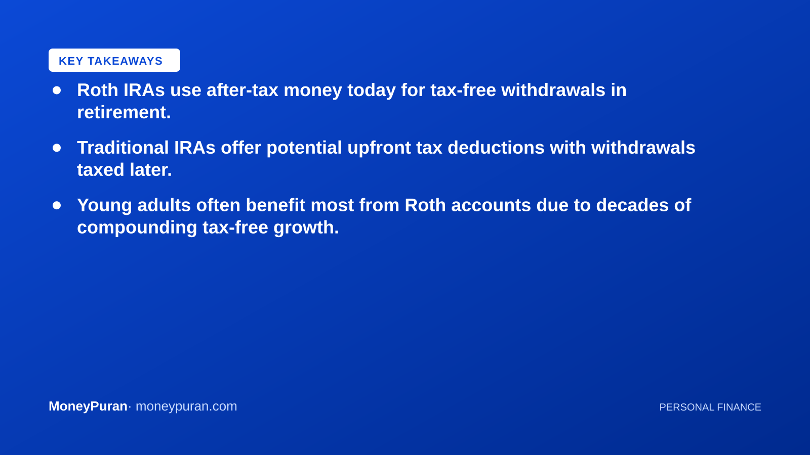 Key takeaways: roth ira vs traditional ira for young adults