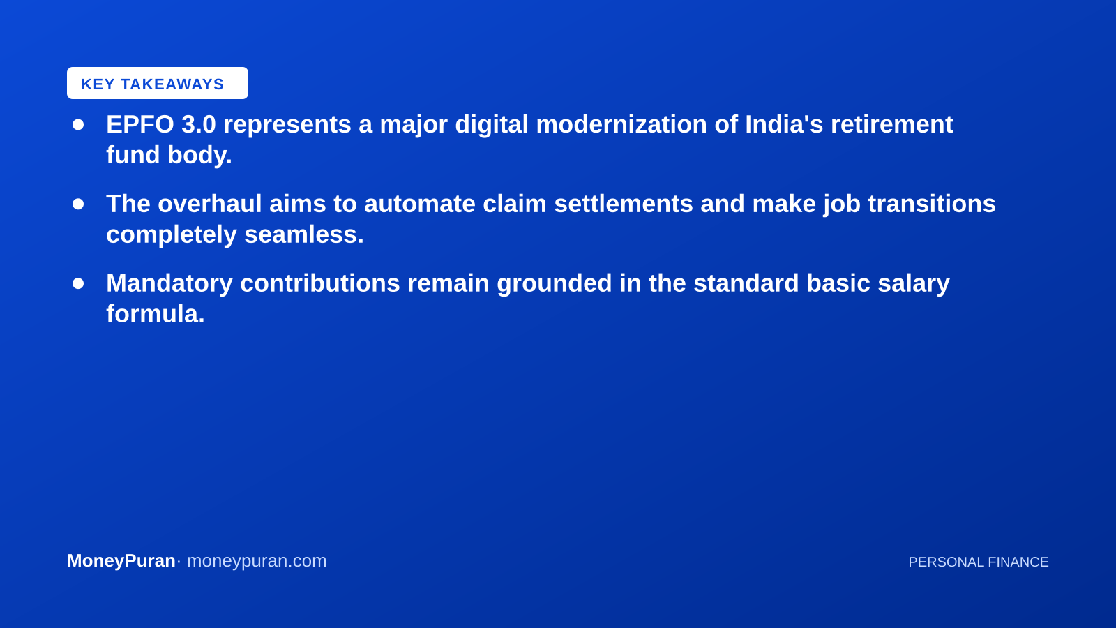Key takeaways: epfo 3 0 what it means for retirement planning