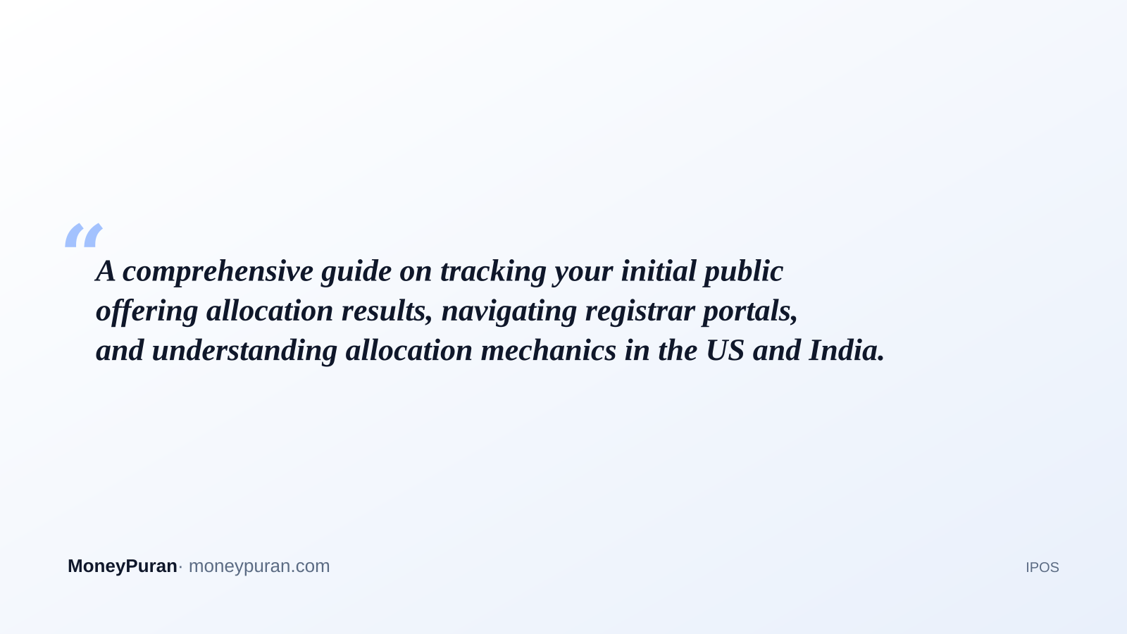 A comprehensive guide on tracking your initial public offering allocation results, navigating registrar portals, and understanding allocation mechanics in the US and India.