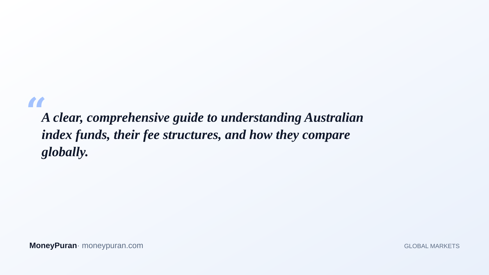 A clear, comprehensive guide to understanding Australian index funds, their fee structures, and how they compare globally.