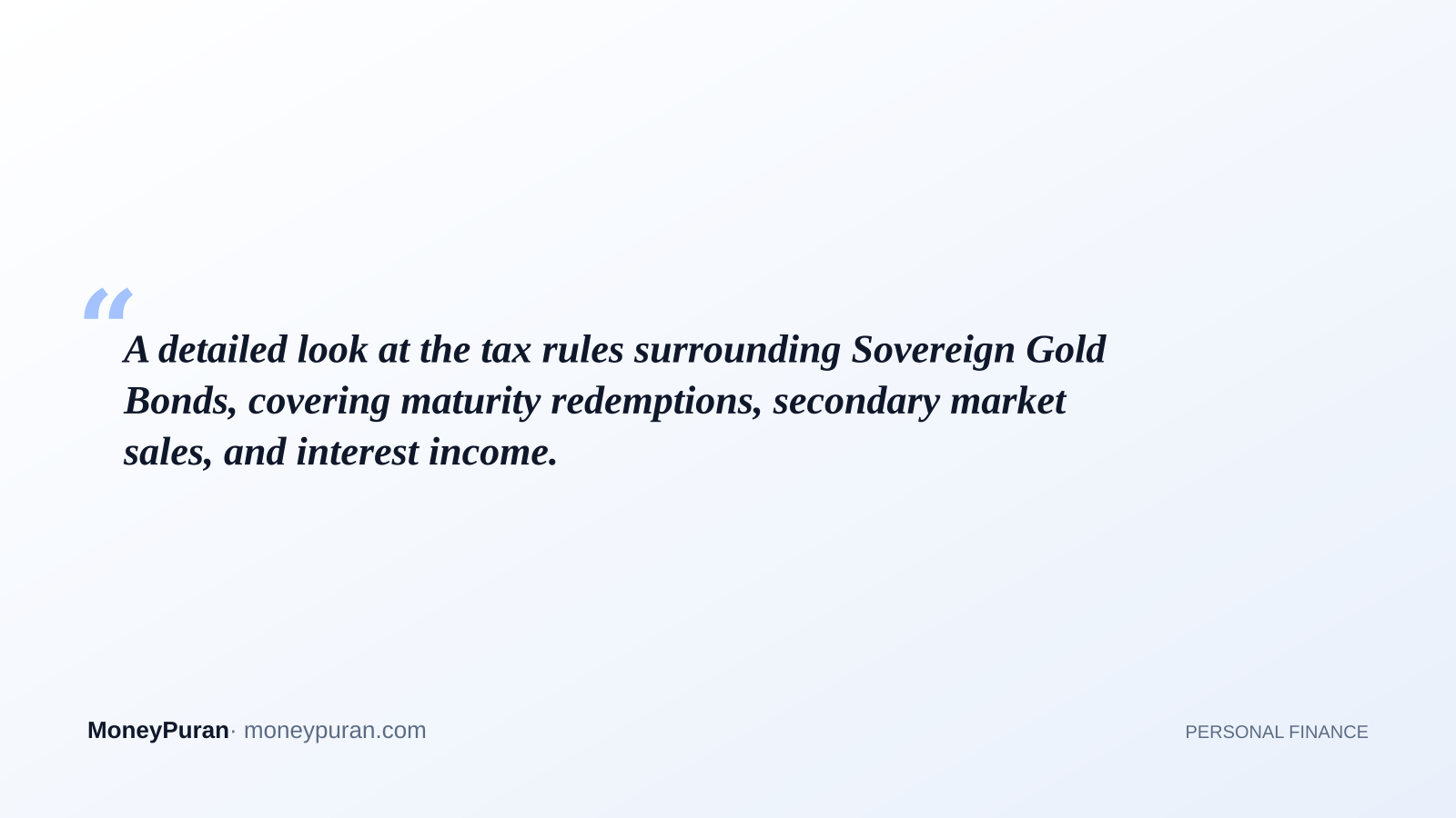 A detailed look at the tax rules surrounding Sovereign Gold Bonds, covering maturity redemptions, secondary market sales, and interest income.
