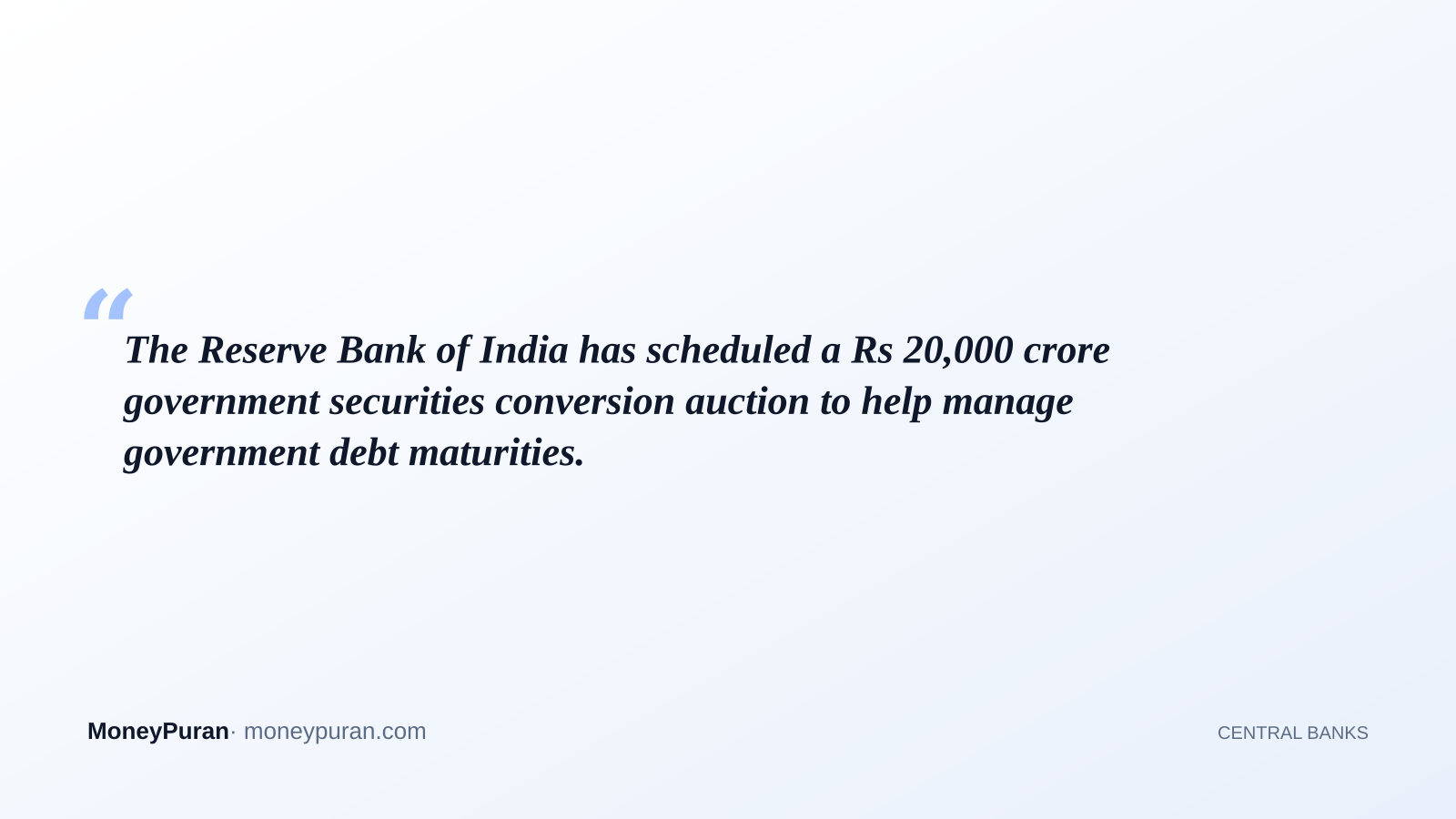 The Reserve Bank of India has scheduled a Rs 20,000 crore government securities conversion auction to help manage government debt maturities.